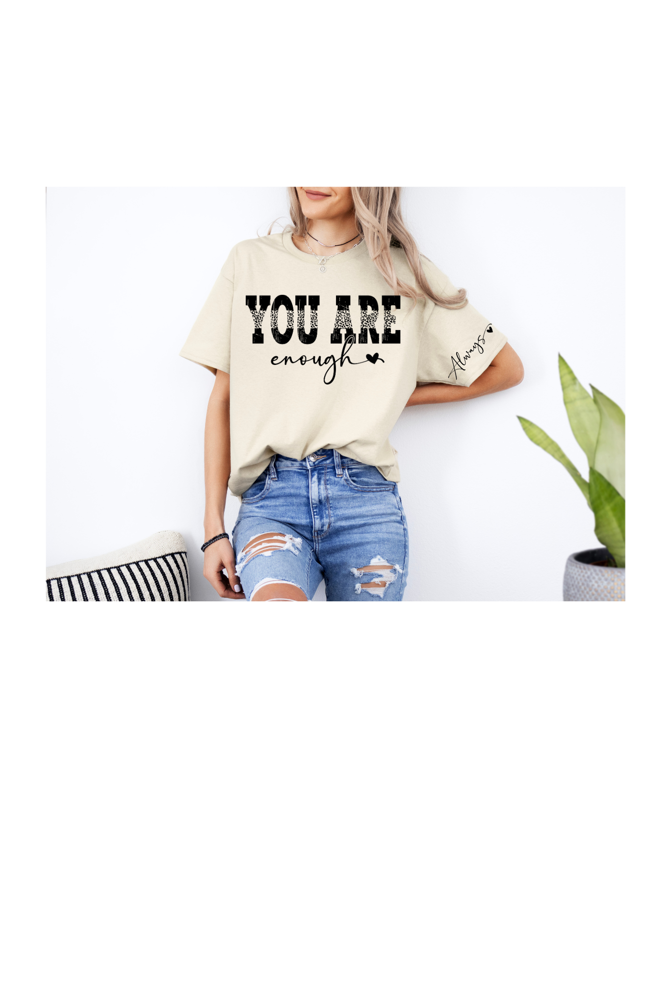 Custom Short Sleeve T-Shirt, Screen Print, "You Are Enough, Always"