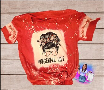 Baseball Life Messy Bun Bleached Sublimation Shirt (made to order)