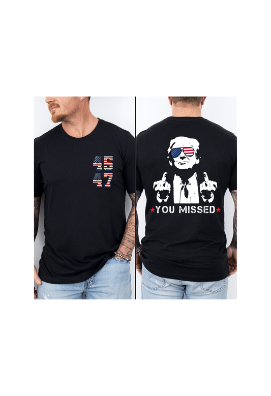 Short Sleeve, Bella Canva, Black, DTF " You Missed" Donald.J.Trump Shirt, (made to order)